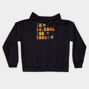 En español por favor  - Funny spanish teachers and students Kids Hoodie